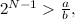$2^{N-1}>\frac{a}{b},$