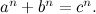 $a^ n + b^ n = c^ n.$