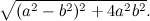 \[  \sqrt {(a^2- b^2)^2 + 4a^2b^2}. \]