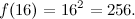\[ f(16) = 16^2=256. \]