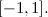 $[-1,1].$