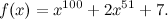 \[ f(x) = x^{100}+2x^{51}+7. \]