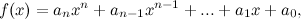 \[ f(x)=a_ nx^ n+a_{n-1}x^{n-1}+ ... + a_1x+a_0, \]