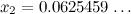 $x_2=0.0625459\ldots $