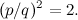 \[ (p/q)^2 = 2. \]