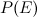 $P(E)$