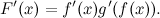 \begin{equation} F'(x) = f'(x) g'(f(x)). \end{equation}