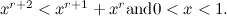 $ x^{r+2} < x^{r+1} + x^{r} \hbox{and} 0 < x < 1. $