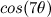 $cos(7\theta )$