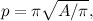$ p = \pi \sqrt {A/\pi },$