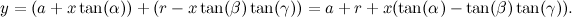 \[  y=(a+x\tan (\alpha ))+(r-x\tan (\beta ) \tan (\gamma ))=a+r+x(\tan (\alpha )-\tan (\beta )\tan (\gamma )).  \]