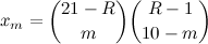 \[ x_ m = {21-R \choose m} {R-1 \choose 10-m} \]