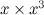 $x\times x^3$