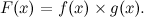 \[  F(x)=f(x)\times g(x).  \]