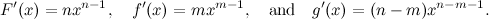 \[  F’(x) = nx^{n-1}, \quad f’(x)=mx^{m-1}, \quad \mbox{and}\quad g’(x)=(n-m)x^{n-m-1}.  \]