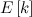 $E\left[k\right]$