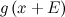 $\displaystyle g\left(x+E\right) $
