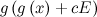 $\displaystyle g\left(g\left(x\right)+cE\right) $