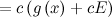 $\displaystyle = c\left(g\left(x\right)+cE\right) $