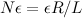 $N\epsilon = \epsilon R/L$