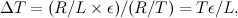 $\Delta T = (R/L \times \epsilon )/(R/T) = T \epsilon /L,$