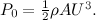 $P_0 = \frac{1}{2} \rho A U^3.$
