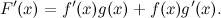 \begin{equation} F’(x) = f’(x)g(x) + f(x)g’(x). \end{equation}