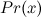 $Pr(x)$