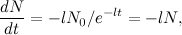 \[  \frac{dN}{dt} = - l N_0 / e^{-l t} = -l N, \]