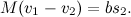 \[ M(v_1-v_2)=bs_2. \]
