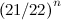 $\left(21/22\right)^ n$