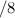 $\displaystyle \nonumber /8 $