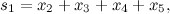 \[  s_1 = x_2 + x_3 + x_4 + x_5,  \]