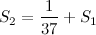 \[ S_2= \frac{1}{37}+S_1 \]