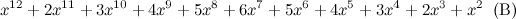 \[  x^{12} + 2x^{11} + 3x^{10} + 4x^9 + 5x^8 + 6x^7 + 5x^6 + 4x^5 + 3x^4 + 2x^3 + x^2 \; \;  \mbox{(B)}  \]