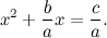 \[ x^2 + \frac{b}{a} x = \frac{c}{a}. \]