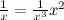 $\frac{1}{x} = \frac{1}{x^3}x^2$