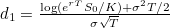 $d_{1} = \frac{\log (e^{r T} S_{0}/K) + \sigma ^{2} T/2}{\sigma \sqrt{T}}$