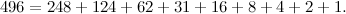\[ 496=248+124+62+31+16+8+4+2+1. \]