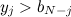 $y_ j > b_{N-j}$
