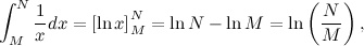 \[ \int _ M^{N} \frac{1}{x} dx = \left[ \ln x\right]_ M^ N = \ln N - \ln M = \ln \left(\frac{N}{M}\right), \]