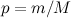 $p = m/M$