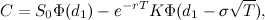 \[ C = S_0 \Phi (d_1) - e^{-rT}K \Phi (d_1-\sigma \sqrt {T}), \]