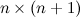 $n \times (n+1)$