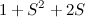 $\displaystyle  1+S^2+2S  $