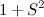 $\displaystyle  1+S^2 $