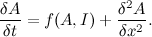 \[  \frac{\delta A}{\delta t} = f(A,I) + \frac{\delta ^2 A}{\delta x^2}.  \]