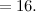 $\displaystyle = 16.  $