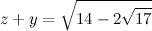 \[ z+y = \sqrt {14 - 2\sqrt {17}} \]