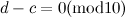 $d-c=0 (\mbox{mod} 10)$